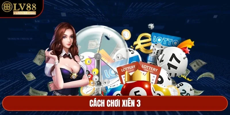 cách chơi xiên 3