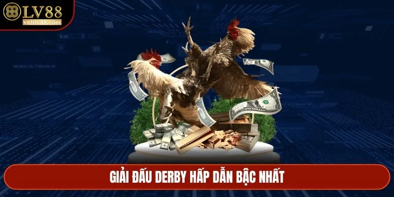 Giải đấu Derby hấp dẫn bậc nhất