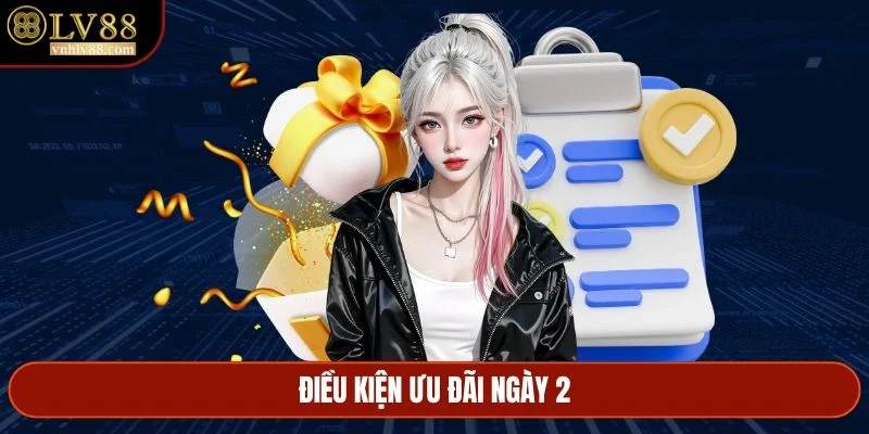 Điều kiện ưu đãi ngày 2